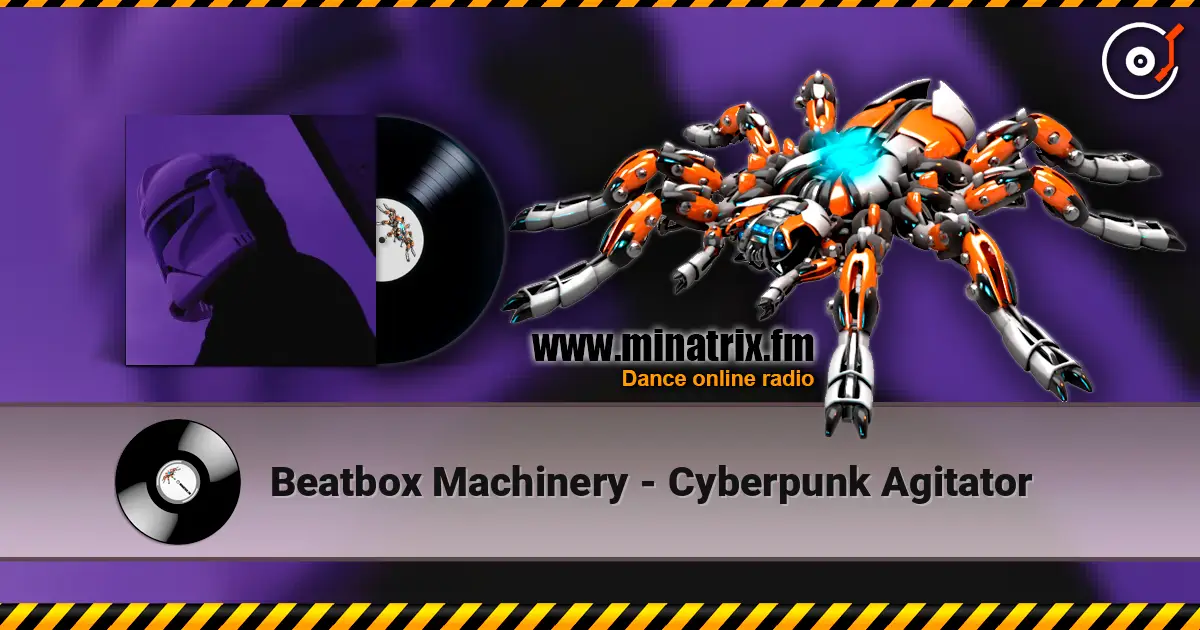 Beatbox Machinery - Cyberpunk Agitator online in hoher Qualität hören | Minatrix.FM