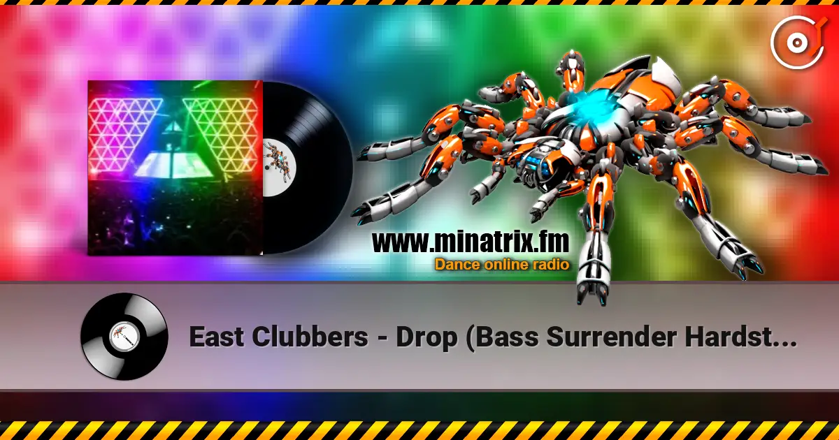 East Clubbers - Drop (Bass Surrender Hardstyle Remix) online in hoher Qualität hören | Minatrix.FM