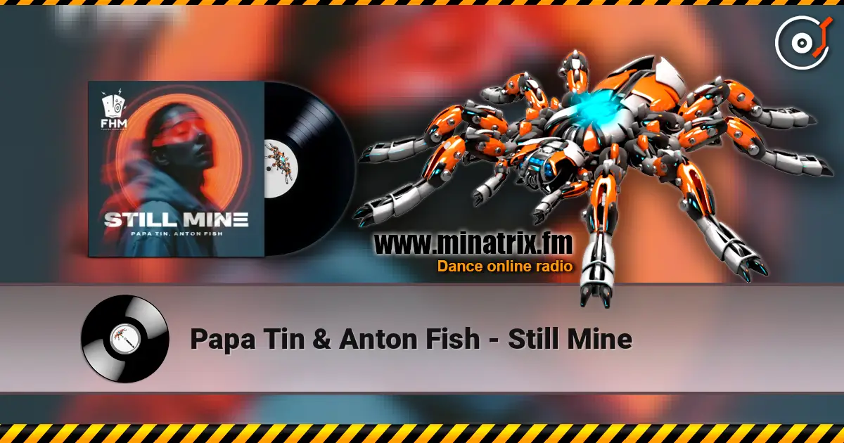 Papa Tin & Anton Fish - Still Mine online in hoher Qualität hören | Minatrix.FM