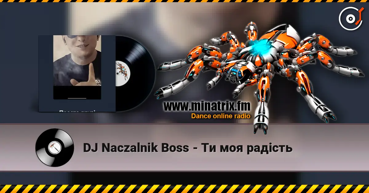 DJ Naczalnik Boss - Ти моя радість online in hoher Qualität hören | Minatrix.FM