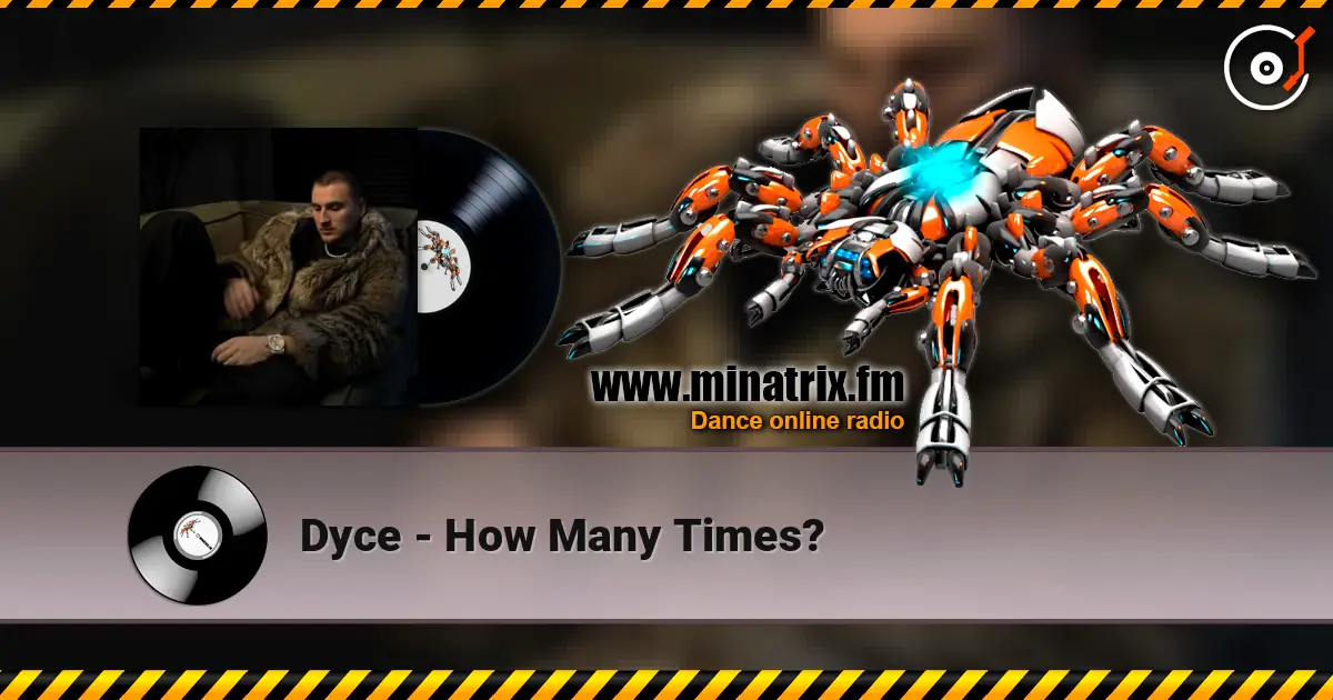 Dyce - How Many Times? online in hoher Qualität hören | Minatrix.FM