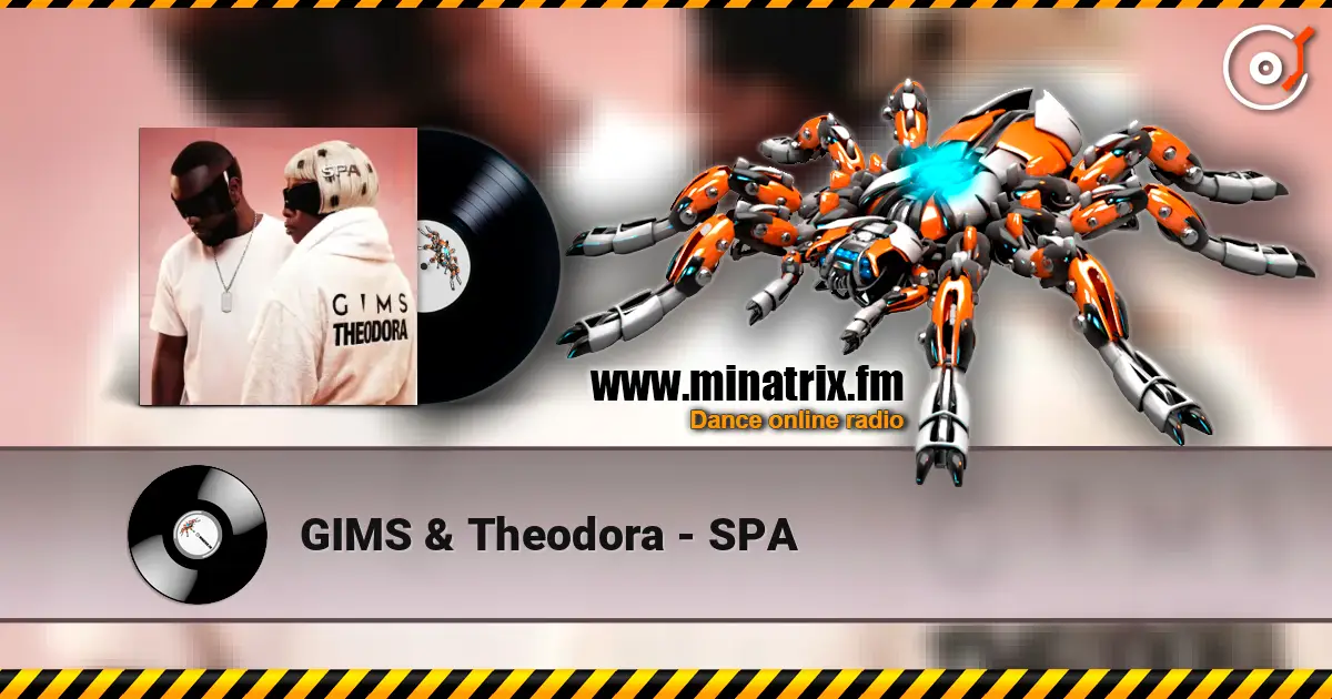 GIMS & Theodora - SPA online in hoher Qualität hören | Minatrix.FM