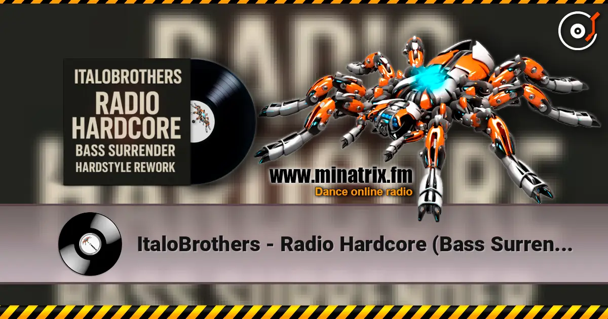 ItaloBrothers - Radio Hardcore (Bass Surrender Hardstyle Remix) online in hoher Qualität hören | Minatrix.FM