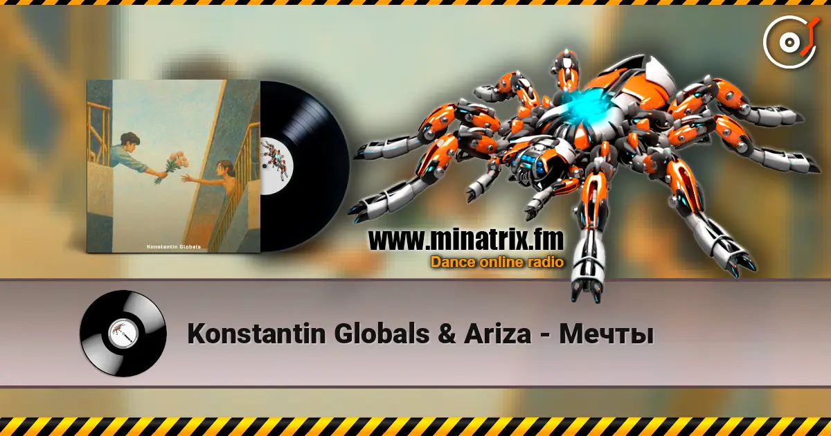Konstantin Globals & Ariza - Мечты online in hoher Qualität hören | Minatrix.FM