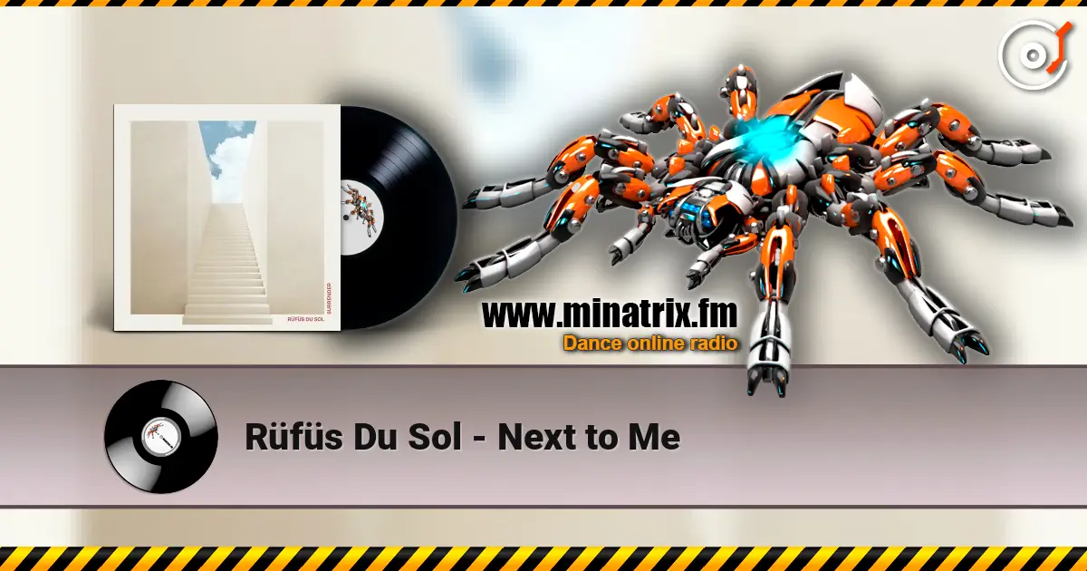 Rüfüs Du Sol - Next to Me online in hoher Qualität hören | Minatrix.FM
