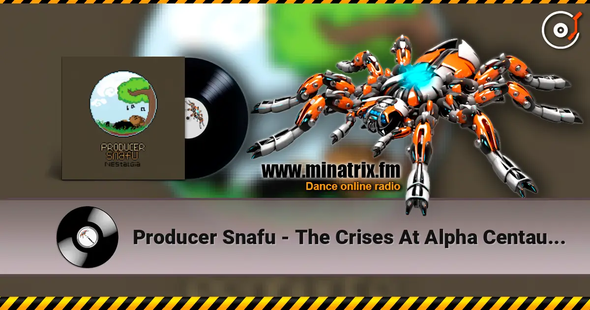 Producer Snafu - The Crises At Alpha Centauri level 1 online in hoher Qualität hören | Minatrix.FM