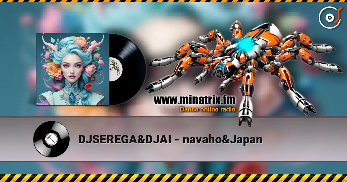 DJSEREGA&DJAI - navaho&Japan online in hoher Qualität hören | Minatrix.FM