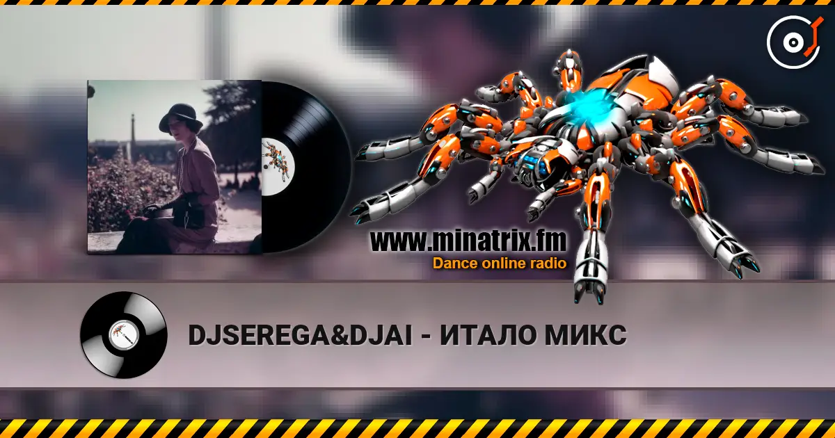 DJSEREGA&DJAI - ИТАЛО МИКС online in hoher Qualität hören | Minatrix.FM