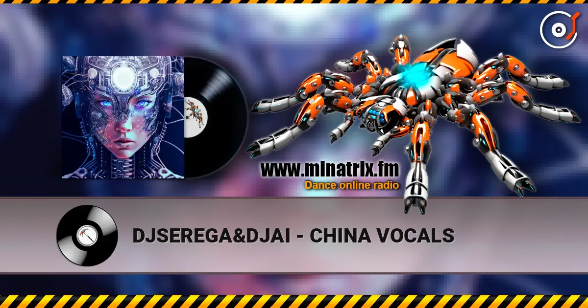 DJSEREGA&DJAI - CHINA VOCALS online in hoher Qualität hören | Minatrix.FM