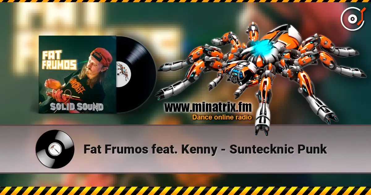 Fat Frumos feat. Kenny - Suntecknic Punk online in hoher Qualität hören | Minatrix.FM