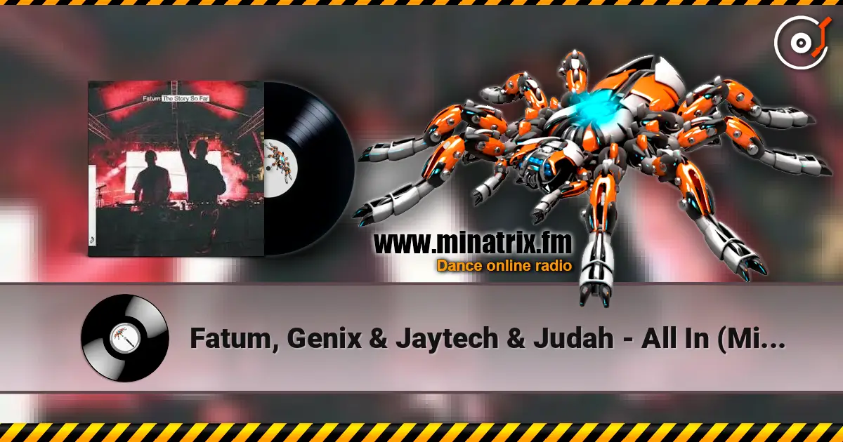 Fatum, Genix & Jaytech & Judah - All In (Mixed) online in hoher Qualität hören | Minatrix.FM