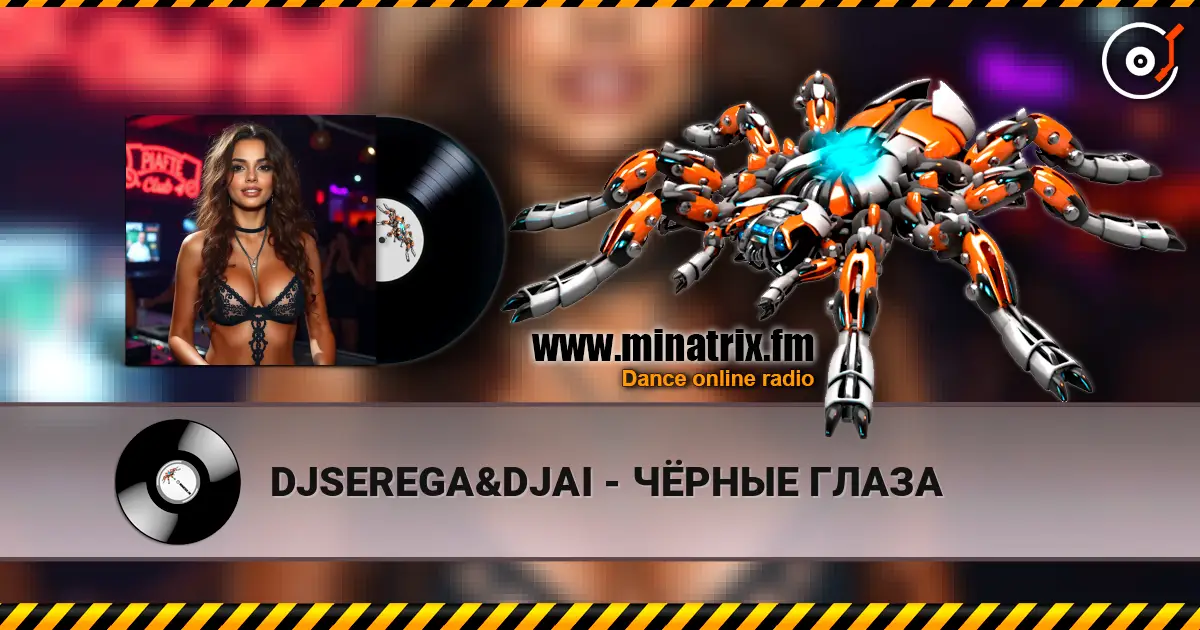 DJSEREGA&DJAI - ЧЁРНЫЕ ГЛАЗА online in hoher Qualität hören | Minatrix.FM