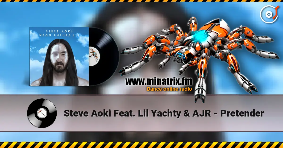 Steve Aoki Feat. Lil Yachty & AJR - Pretender online in hoher Qualität hören | Minatrix.FM