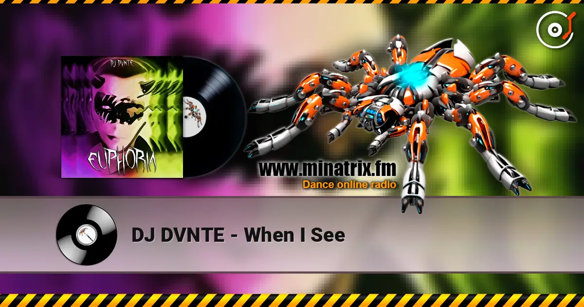 DJ DVNTE - When I See online in hoher Qualität hören | Minatrix.FM