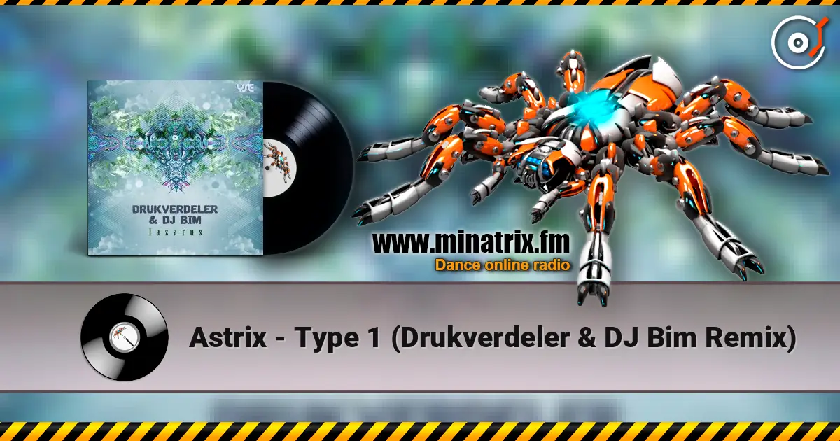 Astrix - Type 1 (Drukverdeler & DJ Bim Remix) online in hoher Qualität hören | Minatrix.FM