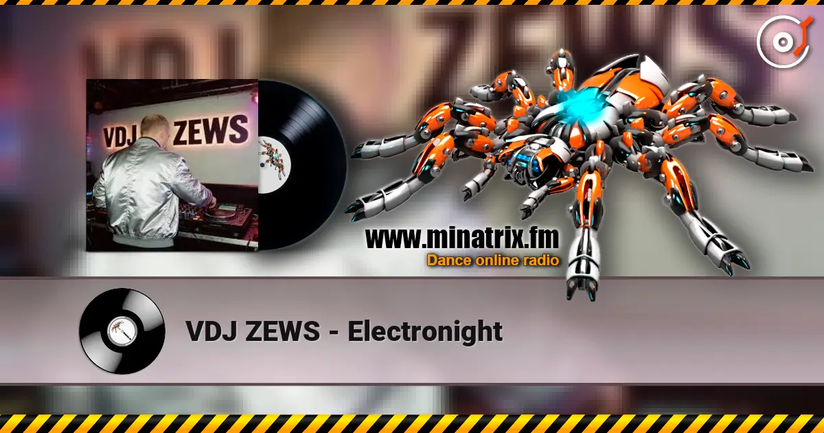 VDJ ZEWS - Electronight online in hoher Qualität hören | Minatrix.FM