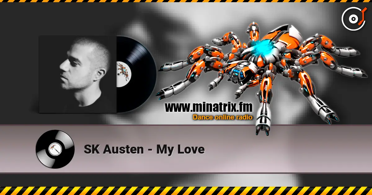 SK Austen - My Love online in hoher Qualität hören | Minatrix.FM