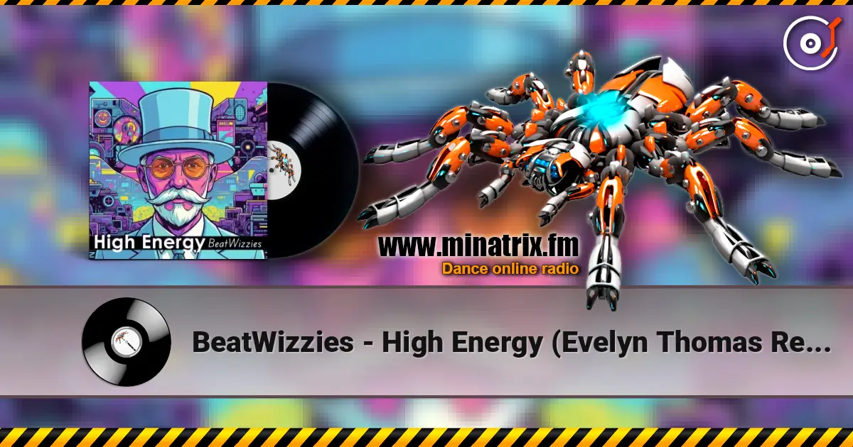 BeatWizzies - High Energy (Evelyn Thomas Remake) online in hoher Qualität hören | Minatrix.FM