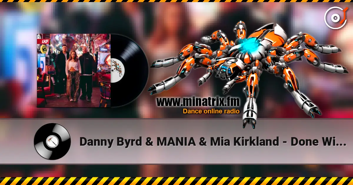 Danny Byrd & MANIA & Mia Kirkland - Done With U online in hoher Qualität hören | Minatrix.FM