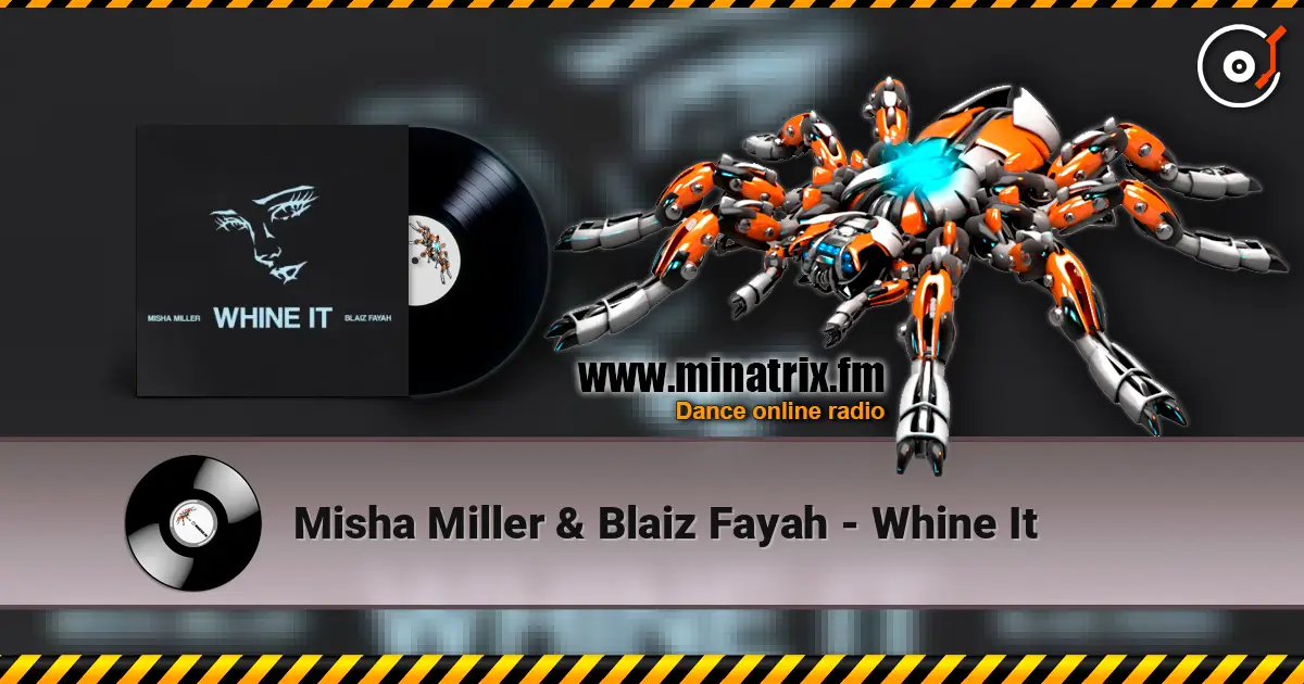 Misha Miller & Blaiz Fayah - Whine It online in hoher Qualität hören | Minatrix.FM