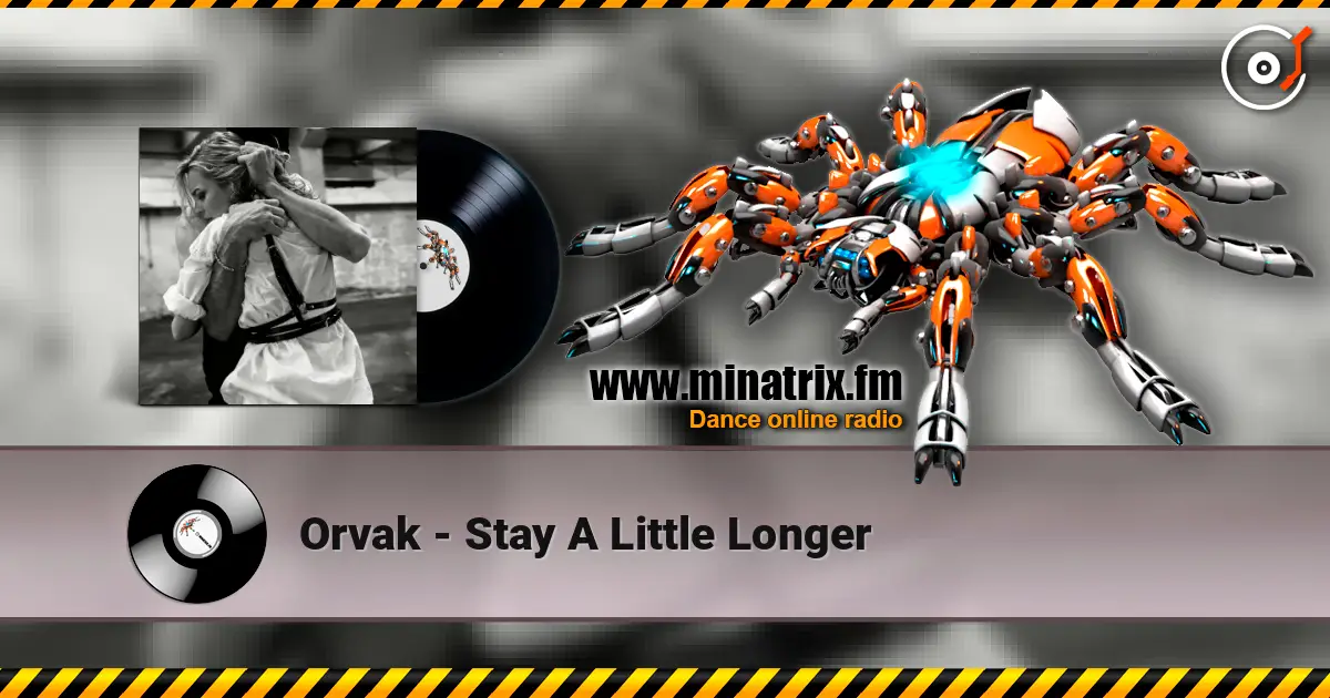 Orvak - Stay A Little Longer online in hoher Qualität hören | Minatrix.FM