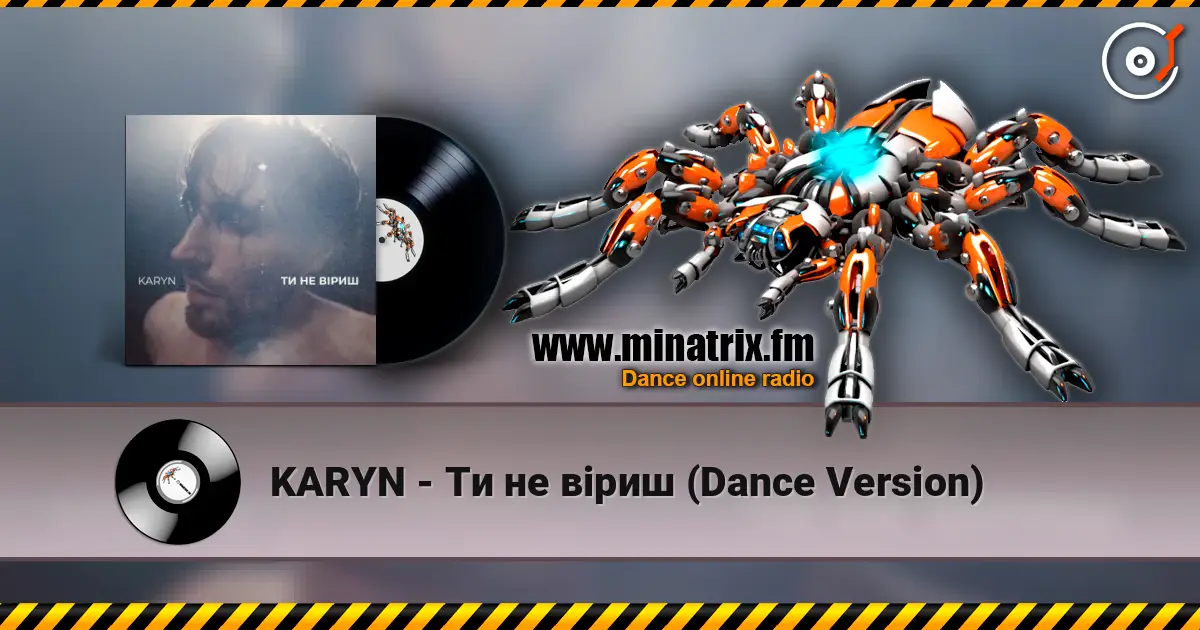 KARYN - Ти не віриш (Dance Version) online in hoher Qualität hören | Minatrix.FM