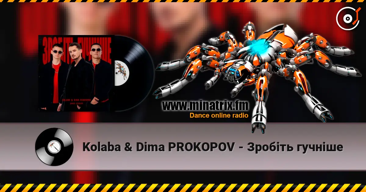 Kolaba & Dima PROKOPOV - Зробіть гучніше online in hoher Qualität hören | Minatrix.FM