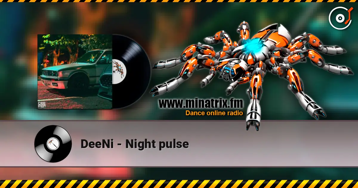DeeNi - Night pulse online in hoher Qualität hören | Minatrix.FM
