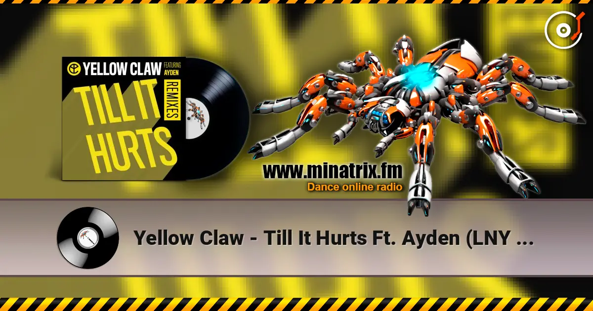 Yellow Claw - Till It Hurts Ft. Ayden (LNY TNZ Remix) online in hoher Qualität hören | Minatrix.FM