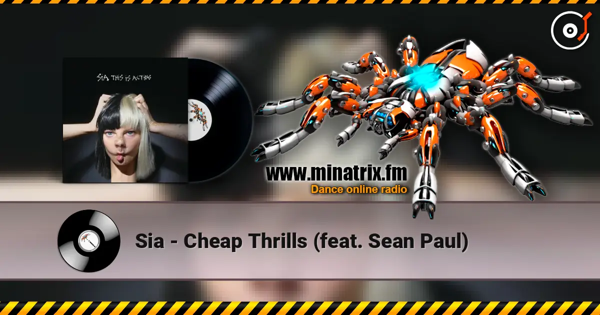 Sia - Cheap Thrills (feat. Sean Paul) online in hoher Qualität hören | Minatrix.FM