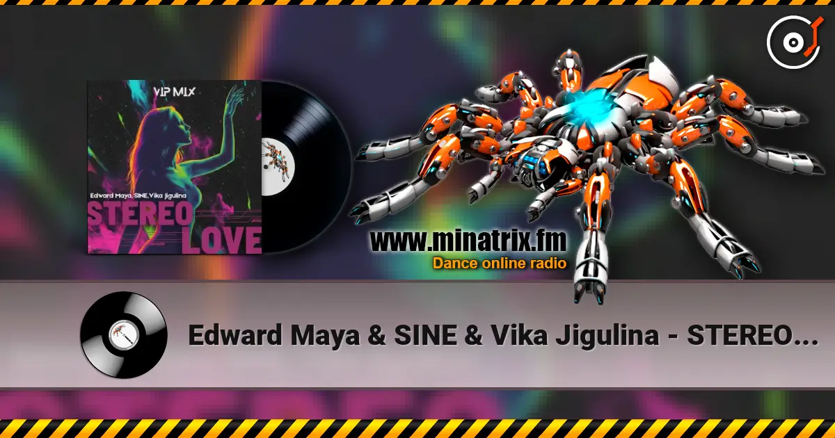 Edward Maya & SINE & Vika Jigulina - STEREO LOVE (VipMix) online in hoher Qualität hören | Minatrix.FM