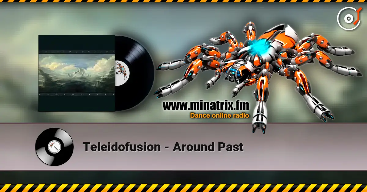 Teleidofusion - Around Past online in hoher Qualität hören | Minatrix.FM