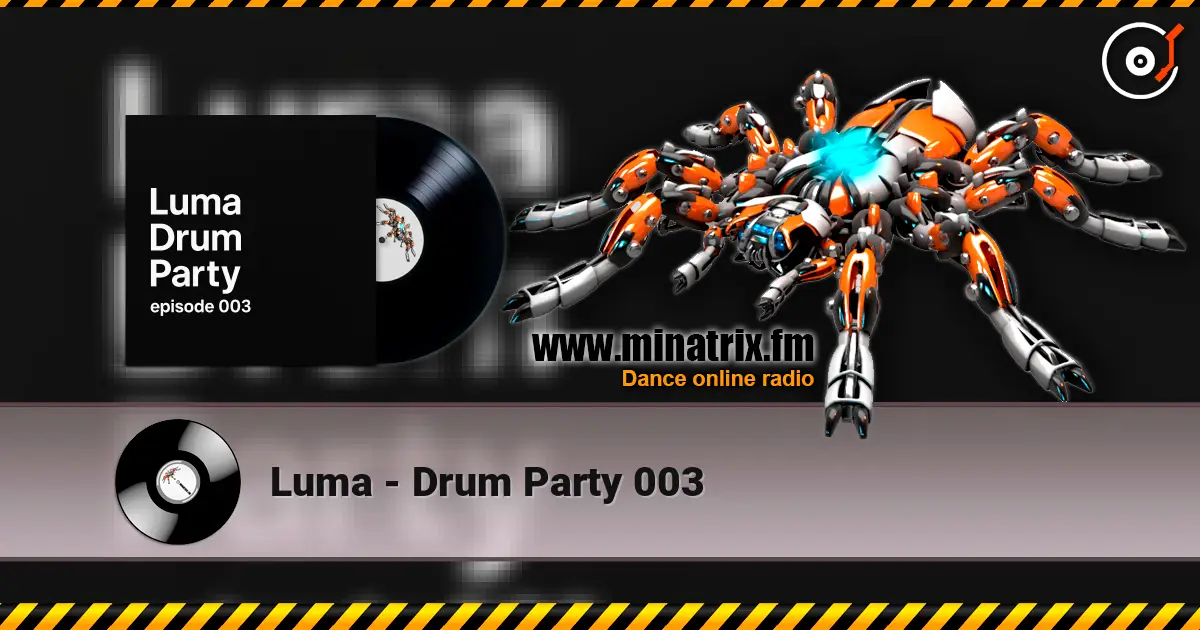 Luma - Drum Party 003 online in hoher Qualität hören | Minatrix.FM