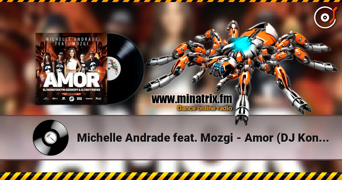 Michelle Andrade feat. Mozgi - Amor (DJ Konstantin Ozeroff & DJ Sky Radio Remix) online in hoher Qualität hören | Minatrix.FM