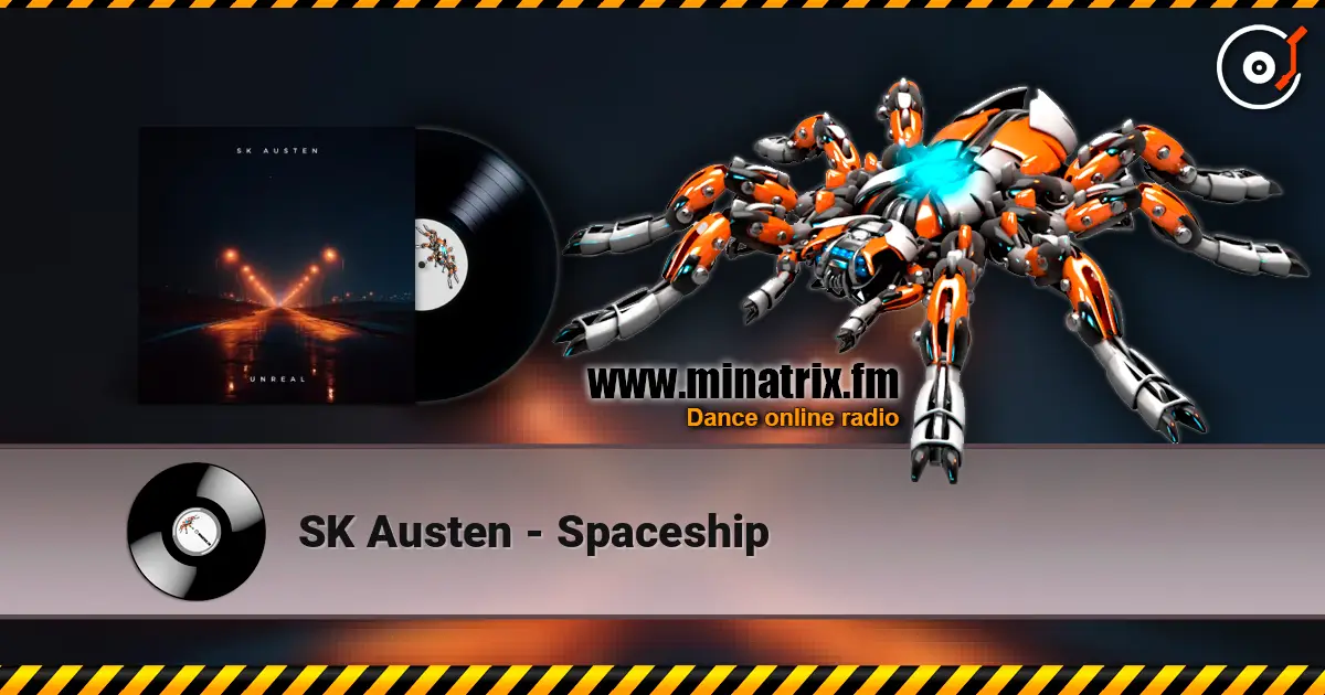SK Austen - Spaceship online in hoher Qualität hören | Minatrix.FM