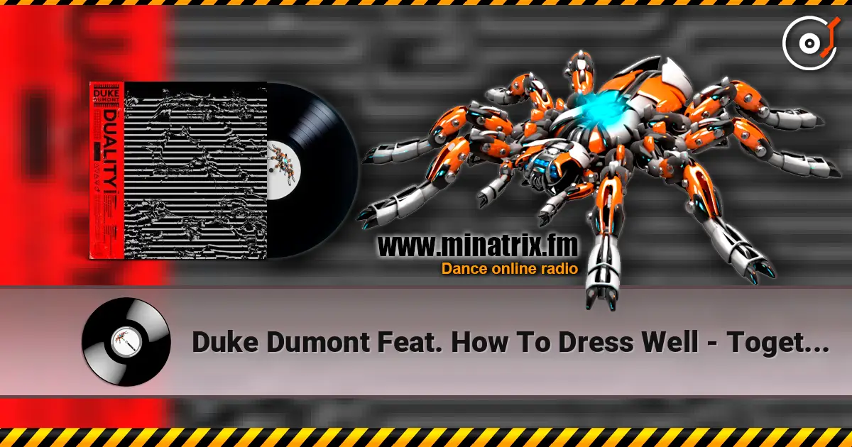 Duke Dumont Feat. How To Dress Well - Together online in hoher Qualität hören | Minatrix.FM