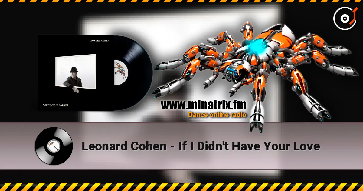Leonard Cohen - If I Didn't Have Your Love online in hoher Qualität hören | Minatrix.FM