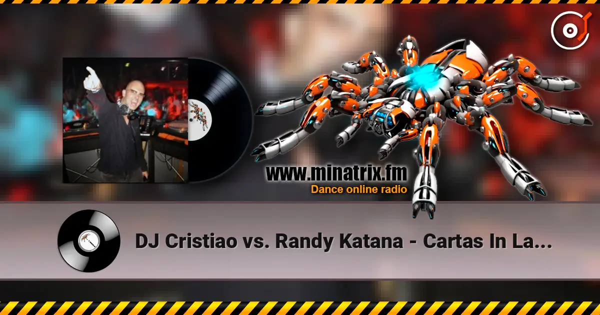 DJ Cristiao vs. Randy Katana - Cartas In La Silence (Bryan Kearney Smash-Up) online in hoher Qualität hören | Minatrix.FM