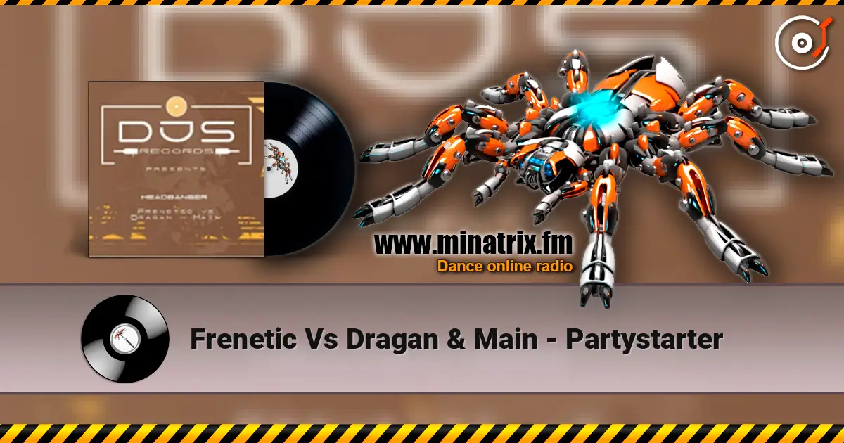 Frenetic Vs Dragan & Main - Partystarter online in hoher Qualität hören | Minatrix.FM