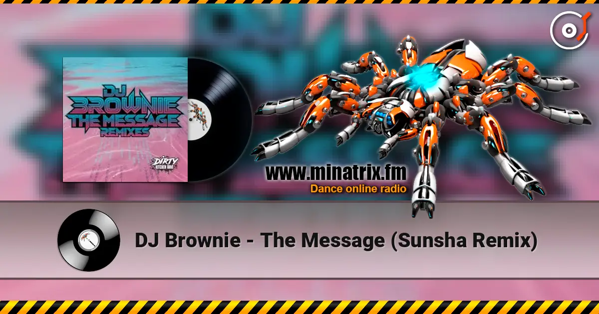 DJ Brownie - The Message (Sunsha Remix) online in hoher Qualität hören | Minatrix.FM