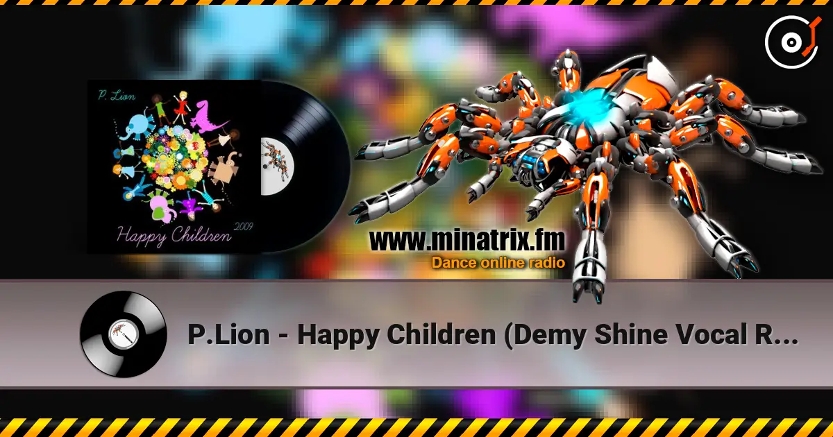P.Lion - Happy Children (Demy Shine Vocal Remix) online in hoher Qualität hören | Minatrix.FM