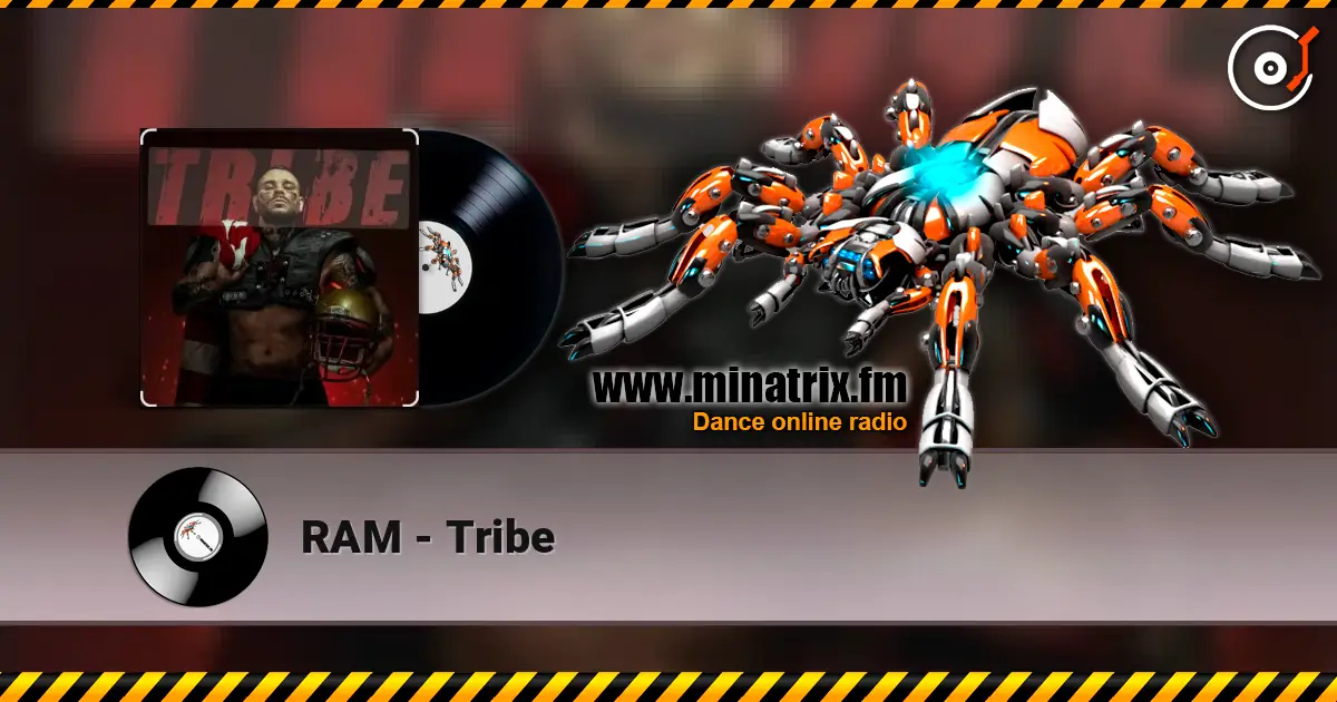 RAM - Tribe online in hoher Qualität hören | Minatrix.FM