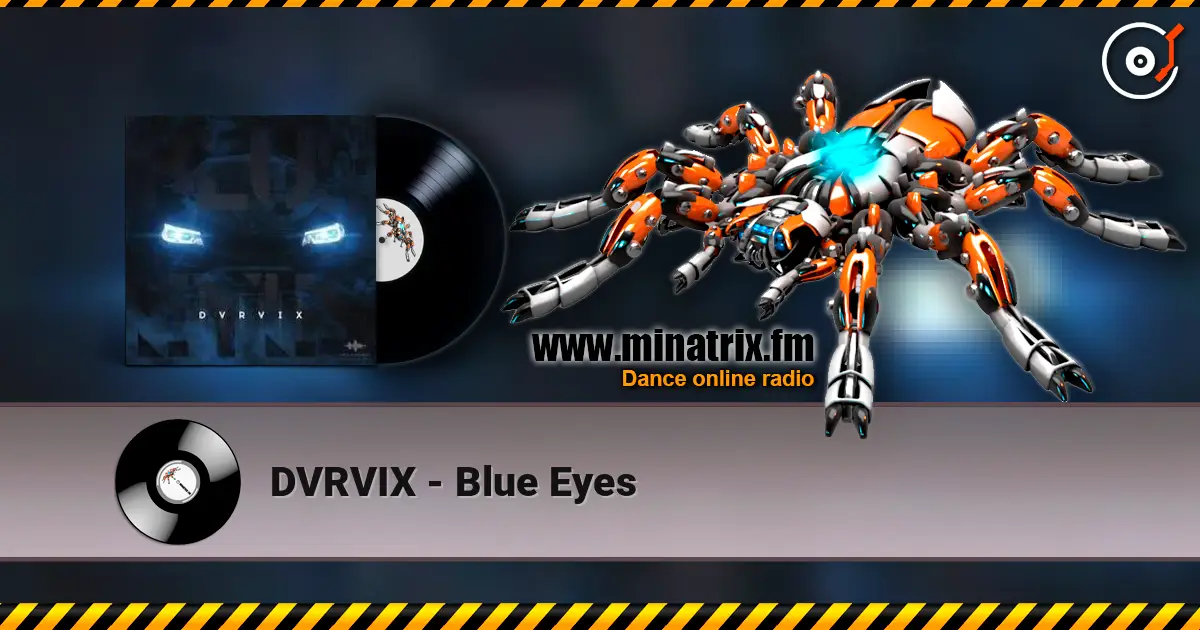 DVRVIX - Blue Eyes online in hoher Qualität hören | Minatrix.FM