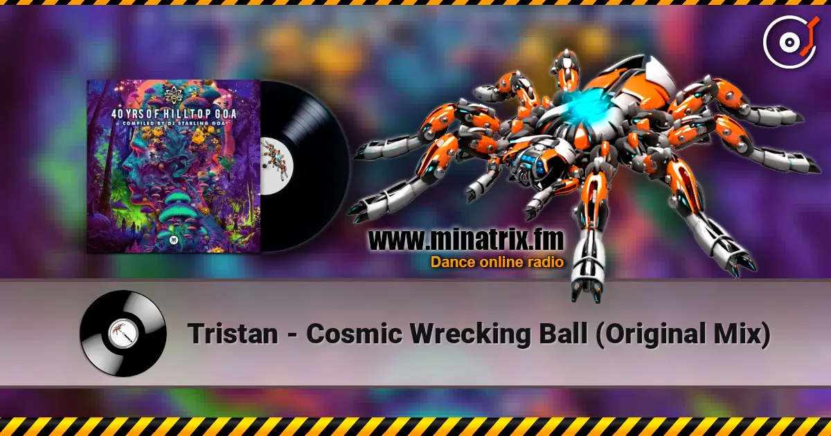 Tristan - Cosmic Wrecking Ball (Original Mix) online in hoher Qualität hören | Minatrix.FM