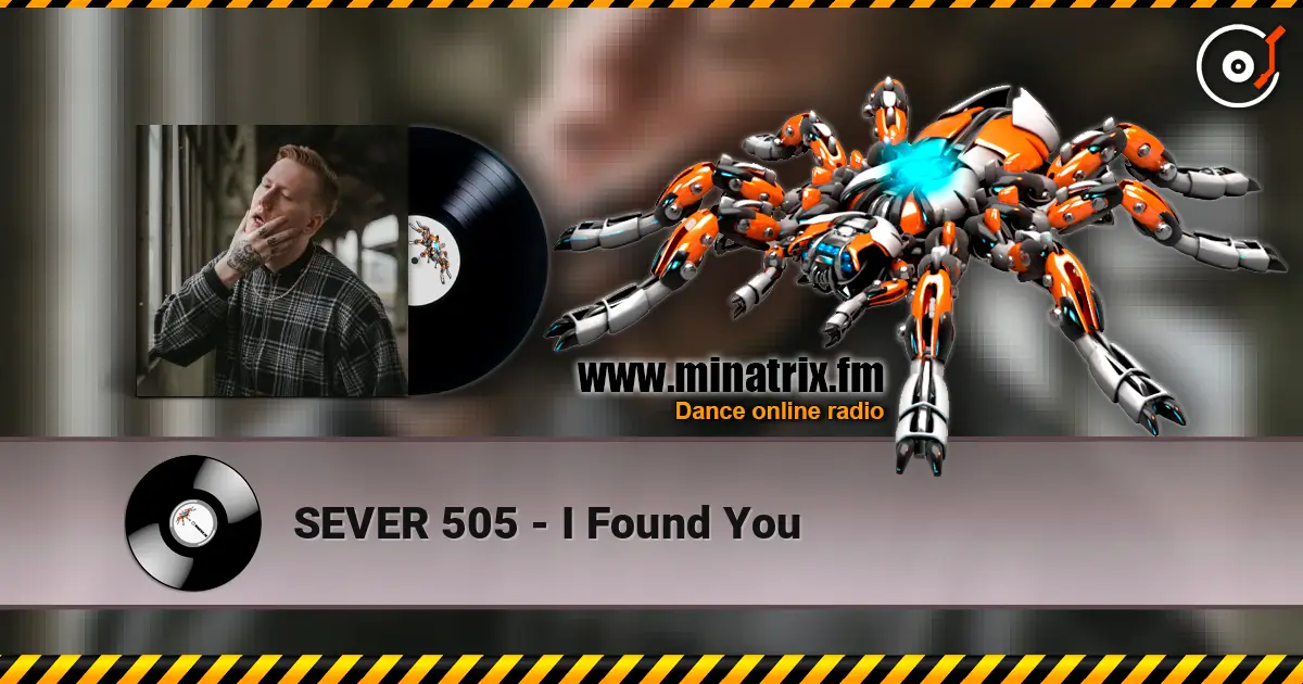 SEVER 505 - I Found You online in hoher Qualität hören | Minatrix.FM