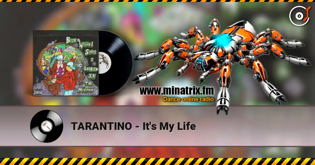 TARANTINO - It's My Life online in hoher Qualität hören | Minatrix.FM