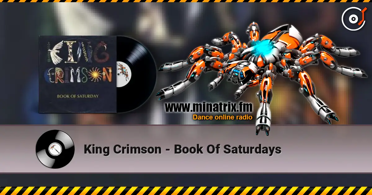 King Crimson - Book Of Saturdays online in hoher Qualität hören | Minatrix.FM