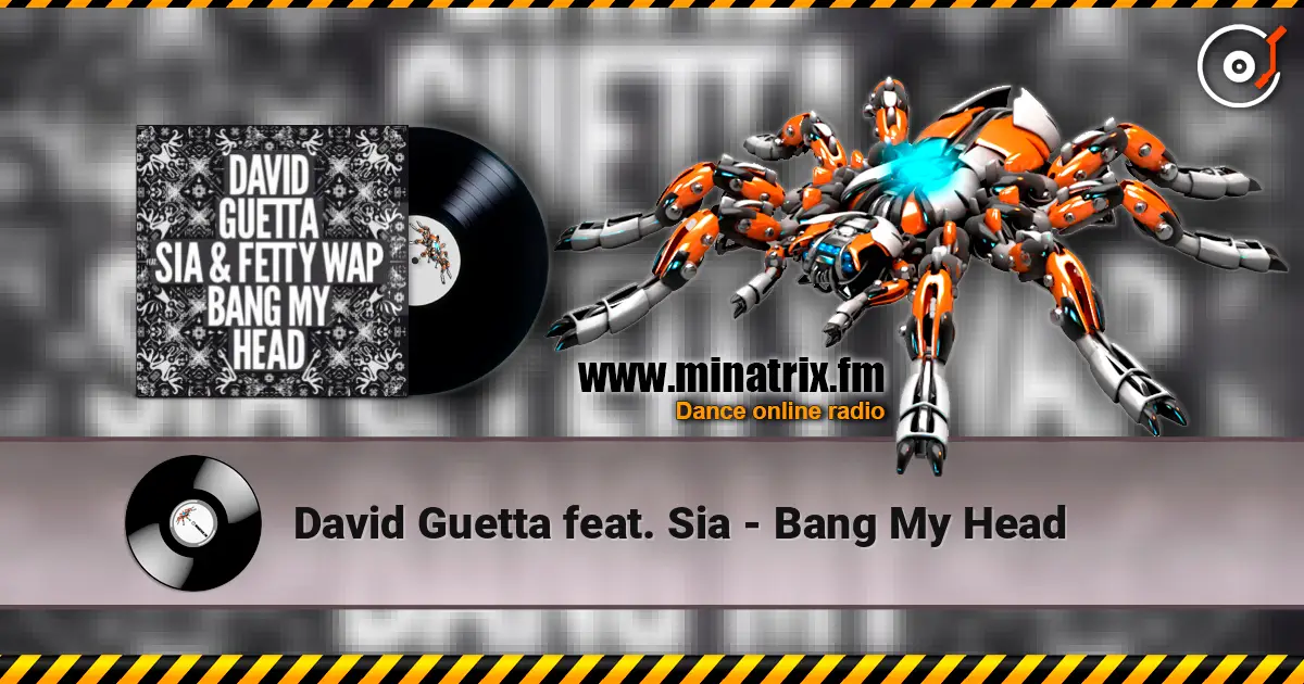 David Guetta feat. Sia - Bang My Head online in hoher Qualität hören | Minatrix.FM