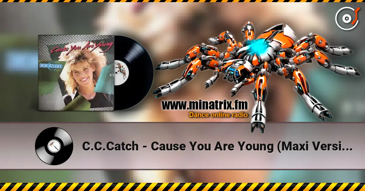 C.C.Catch - Cause You Are Young (Maxi Version) online in hoher Qualität hören | Minatrix.FM