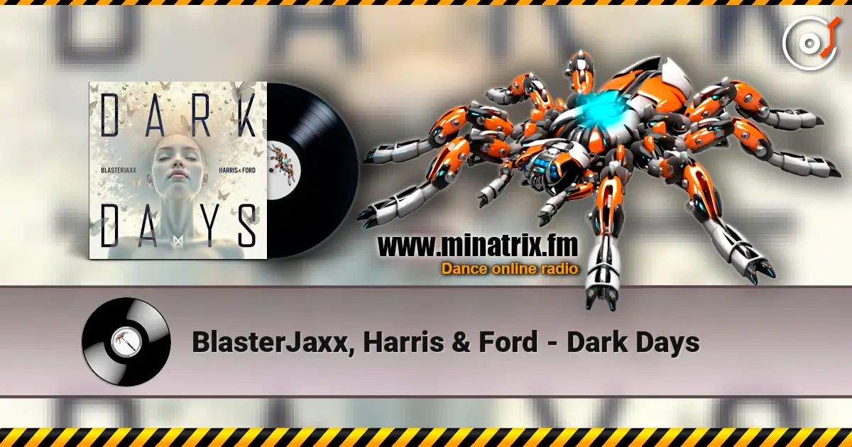 BlasterJaxx, Harris & Ford - Dark Days online in hoher Qualität hören | Minatrix.FM